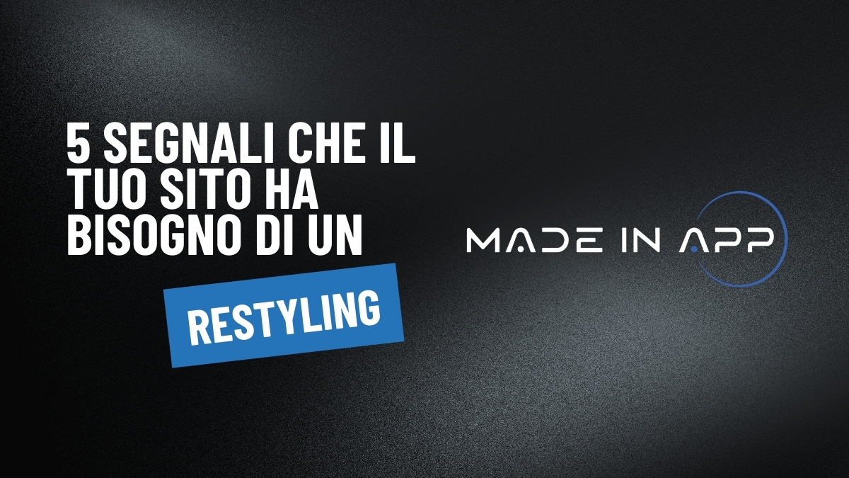 5 segnali che il tuo sito ha bisogno di un restyling